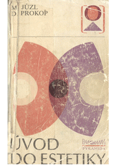 Úvod do estetiky : předmět a metody, dějiny, systém estetických kategorií a pojmů  Cover Image