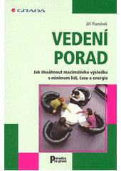 Vedení porad : jak dosáhnout maximálního výsledku s minimem lidí, času a energie  Cover Image