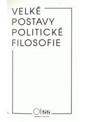 Velké postavy politické filosofie : [sborník přednášek  Cover Image
