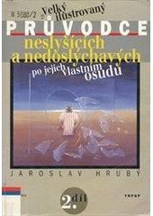 Velký ilustrovaný průvodce neslyšících a nedoslýchavých po jejich vlastním osudu. 2. díl  Cover Image