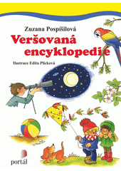 Veršovaná encyklopedie : pro děti od 4 let  Cover Image