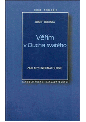 Věřím v Ducha svatého : základy pneumatologie  Cover Image
