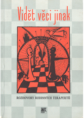 Vidět věci jinak : rozhovory rodinných terapeutů  Cover Image