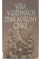 Víra v dějinách zemí Koruny české  Cover Image