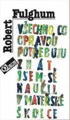 Všechno, co opravdu potřebuju znát, jsem se naučil v mateřské školce : Neobyčejné přemýšlení o obyčejných věcech  Cover Image