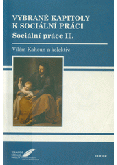 Vybrané kapitoly k sociální práci : sociální práce II.  Cover Image