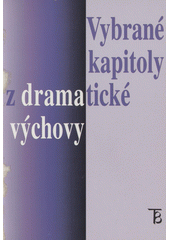 Vybrané kapitoly z dramatické výchovy  Cover Image