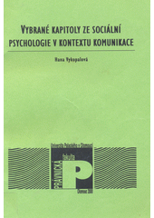 Vybrané kapitoly ze sociální psychologie v kontextu komunikace  Cover Image