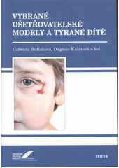 Vybrané ošetřovatelské modely a týrané dítě  Cover Image