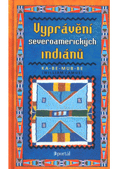 Vyprávění severoamerických indiánů  Cover Image