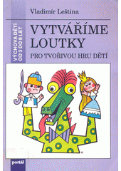 Vytváříme loutky : pro tvořivou hru dětí  Cover Image