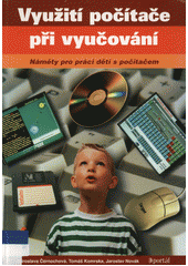 Využití počítače při vyučování : náměty pro práci dětí s počítačem  Cover Image