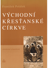 Východní křesťanské církve : (ortodoxní a katolické)  Cover Image