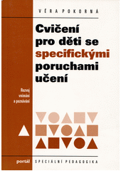 Cvičení pro děti se specifickými poruchami učení : rozvoj vnímání a poznávání  Cover Image
