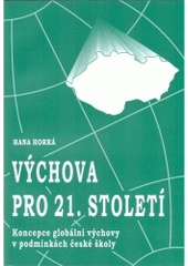 Výchova pro 21. století : koncepce globální výchovy v podmínkách české školy  Cover Image