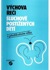 Výchova řeči sluchově postižených dětí v předškolním věku  Cover Image