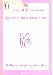 Výchova v raném dětském věku : školky s waldorfskou pedagogikou  Cover Image
