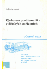 Výchovná problematika v dětských zařízeních  Cover Image