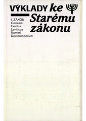 Výklady ke Starému zákonu. I., Zákon: Genesis, Exodus, Leviticus, Numeri, Deuteronomium  Cover Image