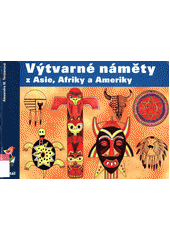 Výtvarné náměty z Asie, Afriky a Ameriky  Cover Image