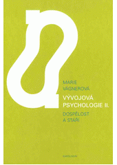 Vývojová psychologie II. : dospělost a stáří  Cover Image