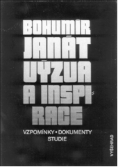 Bohumír Janát - výzva a inspirace : vzpomínky, dokumenty, studie  Cover Image