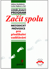 Vzdělávací program Začít spolu : metodický průvodce pro předškolní vzdělávání  Cover Image