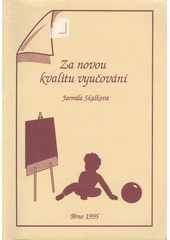 Za novou kvalitu vyučování : (inovace v soudobé pedagogické teorii i praxi)  Cover Image