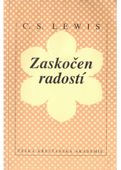 Zaskočen radostí : podoba mého dřívějšího života  Cover Image