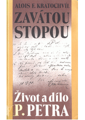 Zavátou stopou : život a dílo P. Petra  Cover Image