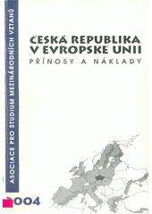 Česká republika v Evropské unii : přínosy a náklady  Cover Image