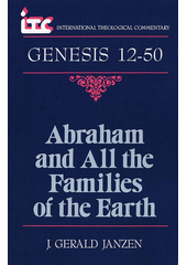Abraham and all the families of the earth : a commentary on the book of Genesis 12-50  Cover Image