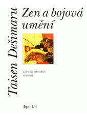 Zen a bojová umění : tajemství japonských samurajů  Cover Image