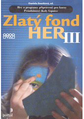 Zlatý fond her III : hry a programy připravené pro kurzy Prázdninové školy Lipnice  Cover Image