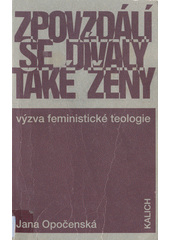 Zpovzdálí se dívaly také ženy : výzva feministické teologie  Cover Image