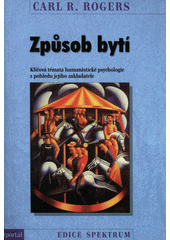 Způsob bytí : klíčová témata humanistické psychologie z pohledu jejího zakladatele  Cover Image