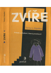 Zvíře : příběh o klukovi, který promluvil  Cover Image