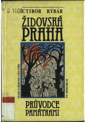 Židovská Praha : Glosy k dějinám a kultuře : Průvodce památkami  Cover Image