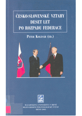 Česko-slovenské vztahy deset let po rozpadu federace : sborník studentských příspěvků z mezinárodní konference konané v Brně 5.-6.3.2003  Cover Image