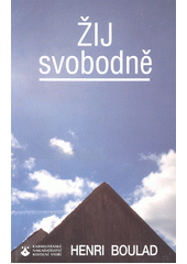 Žij svobodně : seberealizace a vykoupení  Cover Image