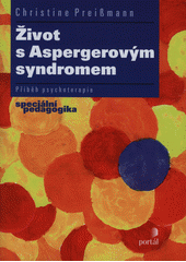 Život s Aspergerovým syndromem : příběh psychoterapie  Cover Image