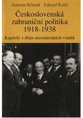 Československá zahraniční politika 1918-1938 : kapitoly z dějin mezinárodních vztahů  Cover Image