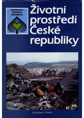 Životní prostředí České republiky : vývoj a stav do konce roku 1989  Cover Image
