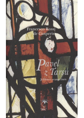 Pavel z Tarsu : Ježíšovo evangelium  Cover Image