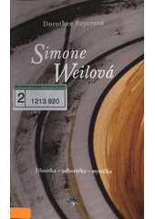 Simone Weilová : filosofka - odborářka - mystička  Cover Image