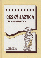 Český jazyk 4 : alternativní učebnice pro 4. ročník středních škol  Cover Image