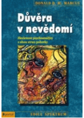 Důvěra v nevědomí : zkušenost psychoanalýzy z obou stran pohovky  Cover Image