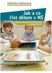 Jak a co číst dětem v MŠ : komentovaný výběr literárních textů na základě RVP PV  Cover Image
