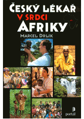 Český lékař v srdci Afriky  Cover Image