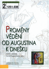 Proměny vědění od Augustina k dnešku : Pavlu Flossovi k narozeninám  Cover Image